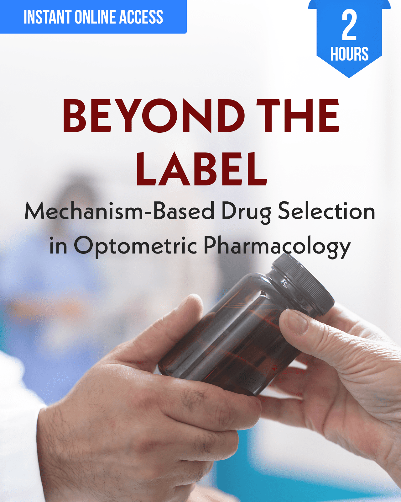 Beyond the Label: Mechanism-Based Drug Selection in Optometric Pharmacology - Optometry Continuing Education, 2 Hours Access Optometry