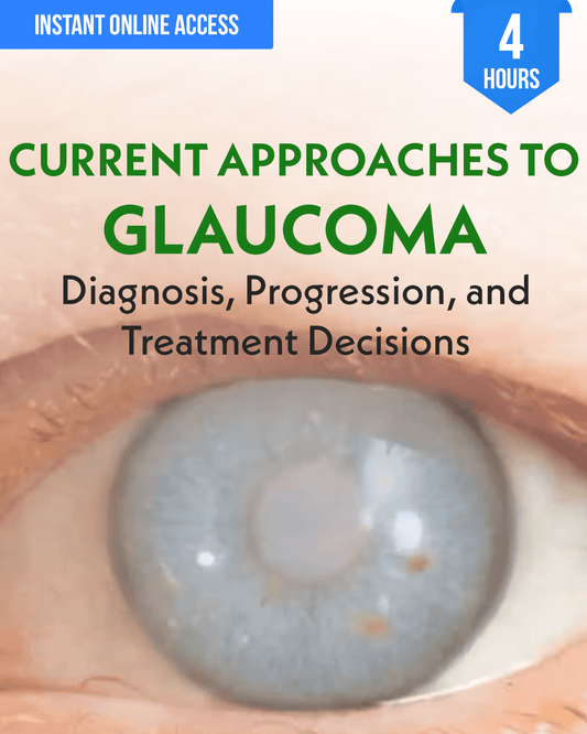 Current Approaches to Glaucoma: Diagnosis, Progression, and Treatment Decisions - Optometry Continuing Education, 4 Hours Access Optometry