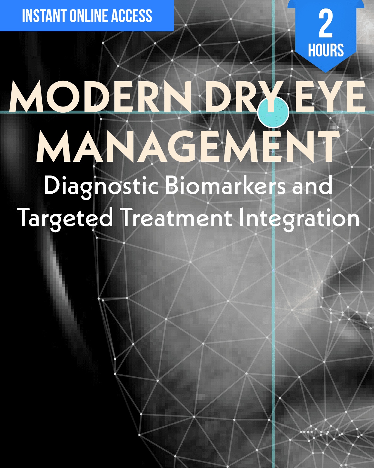 Modern Dry Eye Management: Diagnostic Biomarkers and Targeted Treatment Integration - Optometry Continuing Education, 2 Hours Access Optometry