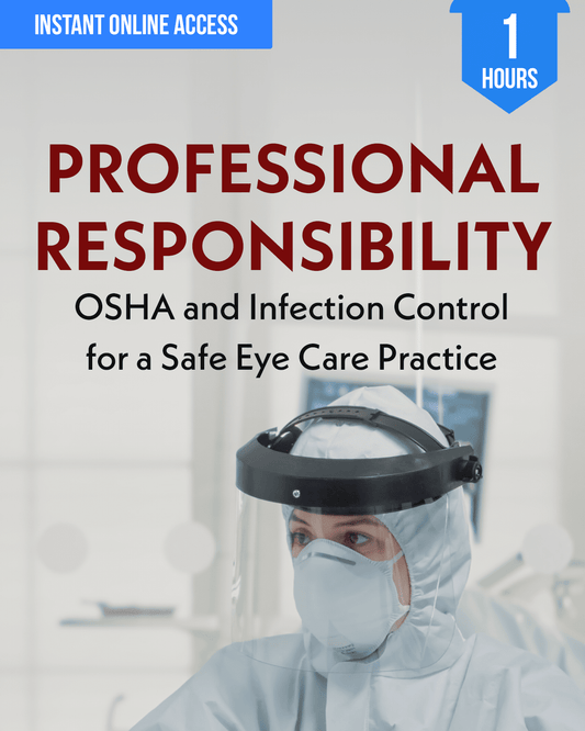 Professional Responsibility: OSHA and Infection Control for a Safe Eye Care Practice - Optometry Continuing Education, 1 Hour Access Optometry